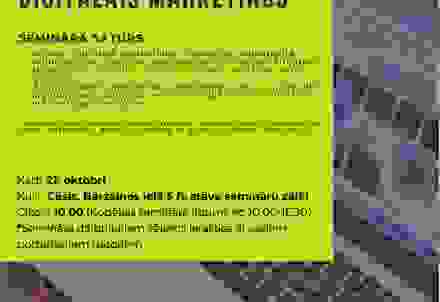  Izglītojošs bezmaksas seminārs "Digitālais mārketings". 