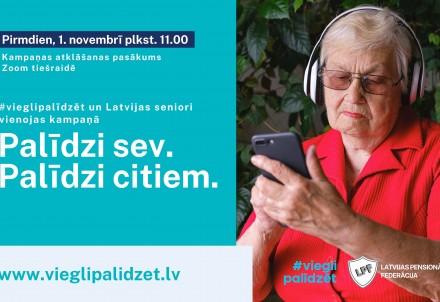 Latvijas Pensionāru federācija vienojas kopīgā kampaņā “Palīdzi sev. Palīdzi citam” 