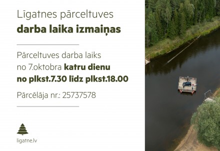 No 7.oktobra izmaiņas Līgatnes pārceltuves darba laikā